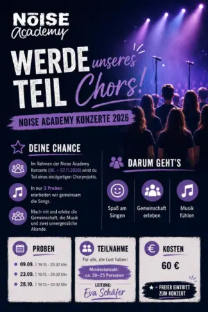Flyer Chorprojekt der Noise Academy: Werde Teil unseres Chors! 3 Proben, Konzerte am 06. und 07.11.2026, Leitung Eva Schäfer, 60 Euro inkl. Konzerteintritt