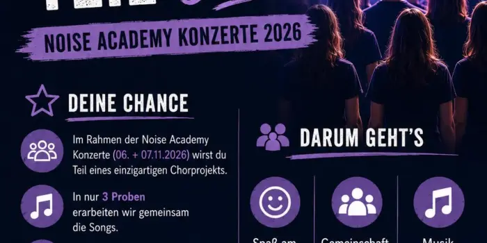 Flyer Chorprojekt der Noise Academy: Werde Teil unseres Chors! 3 Proben, Konzerte am 06. und 07.11.2026, Leitung Eva Schäfer, 60 Euro inkl. Konzerteintritt