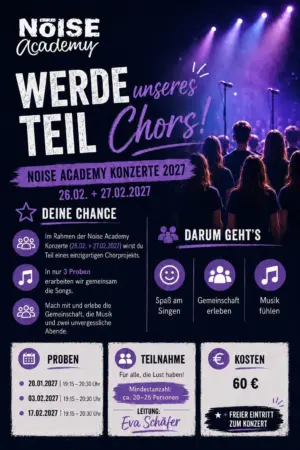 Flyer Chorprojekt der Noise Academy: Werde Teil unseres Chors! 3 Proben, Konzerte am 26. und 27.02.2027, Leitung Eva Schäfer, 60 Euro inkl. Konzerteintritt